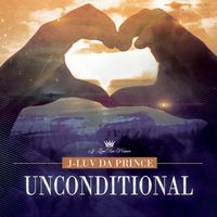 Unconditional by J-Luv Da Prince