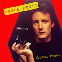 Forever Fresh! by Bruce Moody