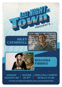 Last Night In Town presents Riley Catherall and Rhianna Fibbins