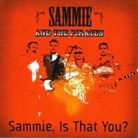 Sammie, Is That You? by Sammie and the Pirates