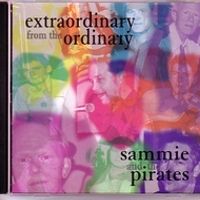 Extraordinary from the Ordinary by Sammie and the Pirates