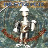 Death of a Teenage Idol  by Pie Eyed Pete
