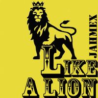 Like A Lion - Jah Mex