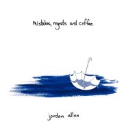 Mistakes, Regrets and Coffee  by Jordan Allen White