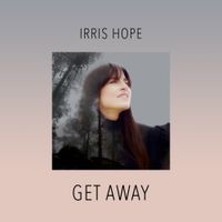 Get Away by IRRIS HOPE