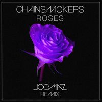 Chainsmokers - Roses [Joe Maz Remixes] by Joe Maz