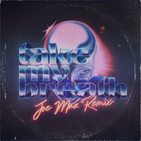 Take My Breath (Joe Maz Remix) by The Weeknd