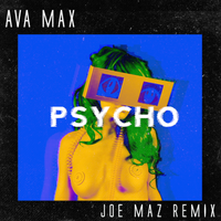 Ava Max - Sweet But Psycho (Joe Maz Remix)