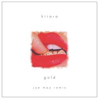 Kiiara - Gold (Joe Maz Remix)