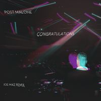 Post Malone - Congratulations (Joe Maz Remix) by Joe Maz