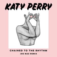 Katy Perry ft Skip Marley - Chained To The Rhythm (Joe Maz Remix) by Joe Maz