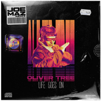 Life Goes On (Joe Maz Remix) by Oliver Tree