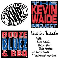 Booze, Bluez, & BBQ: Live In Tupelo by The Kevin Waide Project