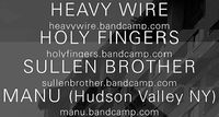 Heavy Wire / Holy Fingers / Sullen Brother / Manu (NY)