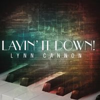 Layin’ It Down! by Lynn Cannon