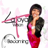 Becoming by LaToya Wilson