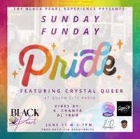 The Black Pearl Experience Sunday Funday featuring Crystal Queer