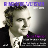 Khachatur Avetisyan - Most Popular Songs Vol.5 by Khachatur Avetisyan