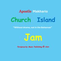 CHURCH Island Jam by Apostle Makhario