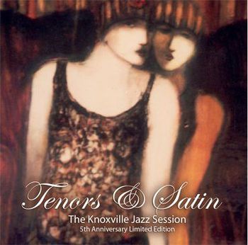 https://www.amazon.com/Tenors-Satin-Knoxville-Jazz-Session/dp/B0051VFHDI
