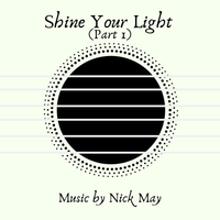 Shine Your Light (Part 1) by Nick May