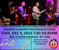 THE WRITE OFF ROOM PRESENTS: SINGER - SONGWRITERS - SONGS AND STORIES: BRIAN WHELAN, BERNIE LARSEN, HAROLD PAYNE, JODI SIEGEL