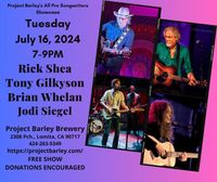 PROJECT BARLEY PRO SONGWRITER SHOWCASE - RICK SHEA, TONY GILKYSON, BRIAN WHELAN