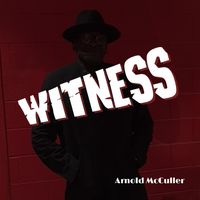 Witness by Arnold McCuller