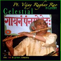 CELESTIAL: Pt. Vijay Raghav Rao In Concert by Pt. Vijay Raghav Rao
