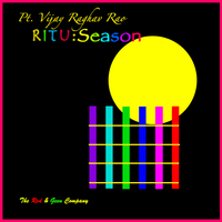 RITU : Season by Pt. Vijay Raghav Rao