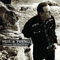 Dreams In The Wind by Neil w Young