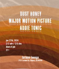 Dust Honey w/ Major Motion Picture + Addie Tonic