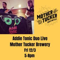 Addie Tonic Duo at Mother Tucker Brewery