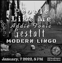 Addie Tonic with People Like Me, Gestalt, and Modern Lingo 