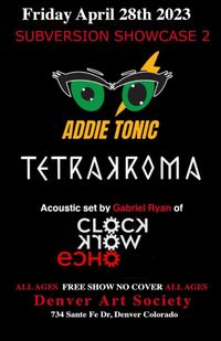 Addie Tonic / Tetrakroma / Gabriel Ryan