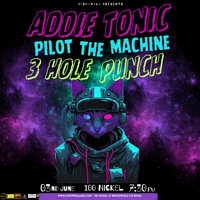 Addie Tonic / Pilot the Machine / 3 Hole Punch