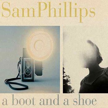 Sam Phillips - A Boot and a Shoe (Nonesuch)
