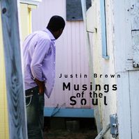 Musings of the Soul by Justin Brown