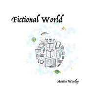 Fictional Wortld by Martin Worthy