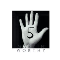 Five by Martin Worthy