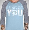 "I Sing of YOU" Raglan