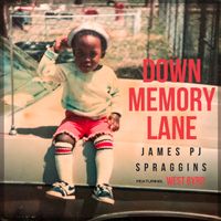 Down Memory Lane by James 'PJ' Spraggins