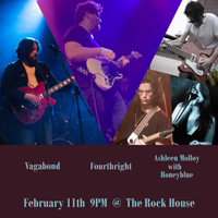 Fourthright // Vagabond // Ashleen Molloy with Honeyblue @ The Rock House