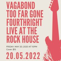 Fourthright // Vagabond // Too Far Gone -- Live at the Rock House
