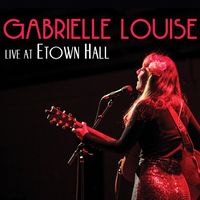 Live at Etown Hall by Gabrielle Louise