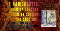 The Parishables Album Release show with Forsaken by Society, Children of October and Blame the Dead Guy