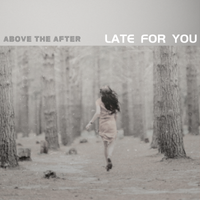 Late For You by Above The After
