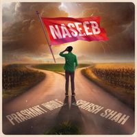 Naseeb: The EP by Prashant Ingole & Sparsh Shah (Purhythm)