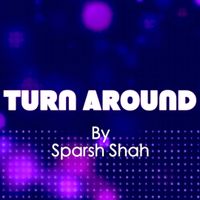 Turn Around by Sparsh Shah (Purhythm) 