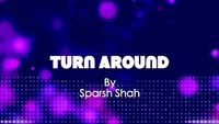"Turn Around" launch of a lyric video by Sparsh Shah - Purhythm